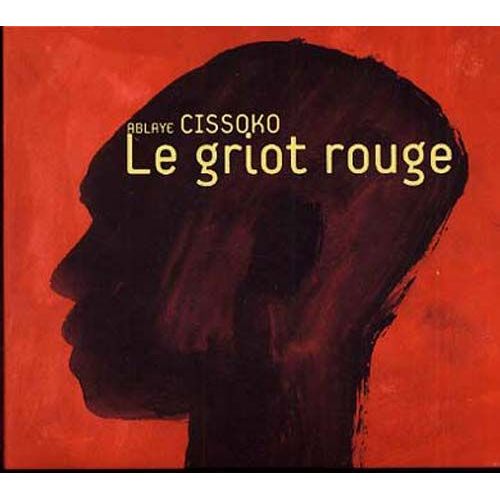 Le Griot Rouge - Ablaye Cissoko