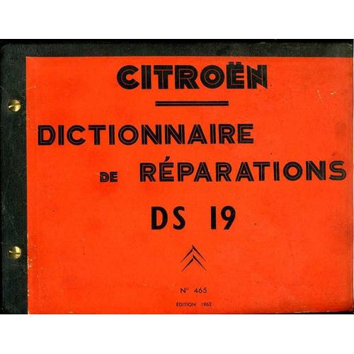Dictionnaire De Rparations & Catalogue  - Pices Ds 19.   de CITRON, Andr  Format Cartonn 