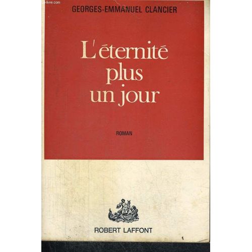 L'ternit Plus Un Jour   de CLANCIER, Georges Emmanuel 