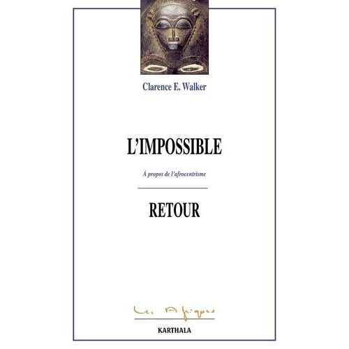 L'impossible Retour - A Propos De L'afrocentrisme    Format Broch 