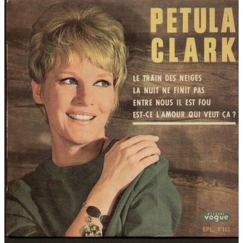 Le Train Des Neiges - La Nuit Ne Finit Pas - Entre Nous Il Est Fou - Est-Ce L'amour Qui Veut a ? 1ere Pochette - Clark, Petula