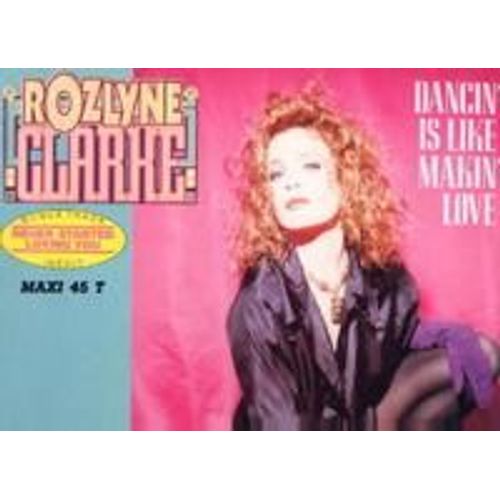 Dancin' Is Like Makin' Love (Original Long Mix) (6'38) + 1. - Clarke Rozlyne