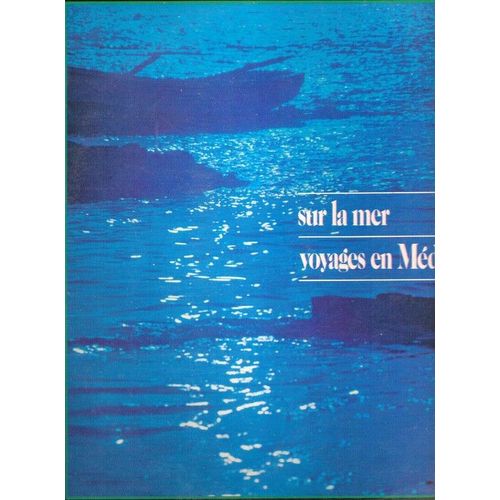 Sur La Mer - Voyages En Mditerrane - Rhapsodie Espagnole - Escales - La Mer (4) (Evocation De La Nature Par Une Musique) - Claude Debussy, Orchestre Philharmonique De Rome, Massimo Freccia, Jacques Ibert, Ren Leibowitz, Maurice Ravel, Pierre Higel