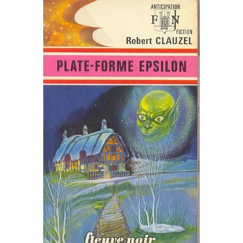 Plate-Forme Epsilon   de robert clauzel