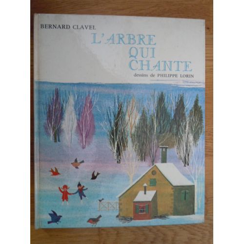 L'arbre Qui Chante   de bernard clavel  Format Beau livre 