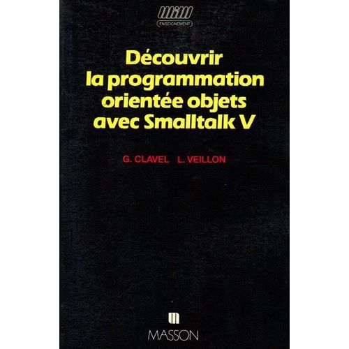 Dcouvrir La Programmation Oriente Objets Avec Smalltalk V   de Clavel  Format Broch 