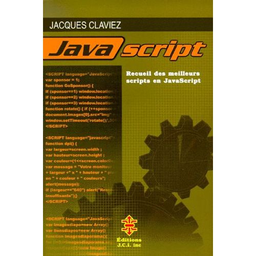 Javascript - Recueil De Scripts Intressants Et Comments   de Jacques Claviez  Format Broch 