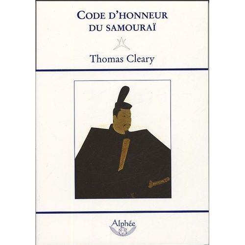 Code D'honneur Du Samoura - Une Traduction Moderne Du Bushid Shoshinsh De Tara Shigsuk    Format Broch 