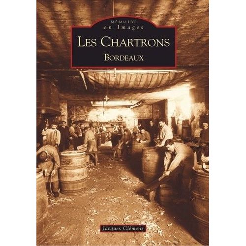 Les Chartrons - Bordeaux   de Clmens Jacques  Format Broch 