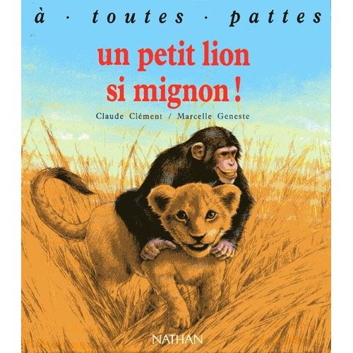 Un Petit Lion Si Mignon !   de marcelle geneste 