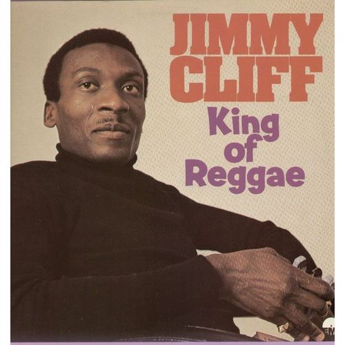King Of Reggae - Under The Sun Moon And Stars, Black Queen, Be True, Oh Jamaica, Commercialization, The Price Of Peace, On My Life, I See The Light, Rip Off, Poor Slave, Born To Win... - Jimmy Cliff