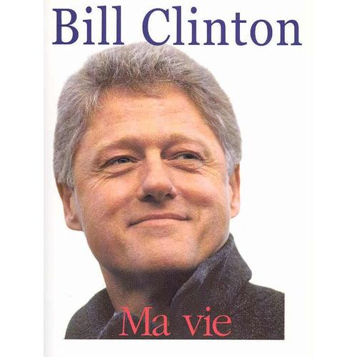 Ma Vie   de clinton, bill