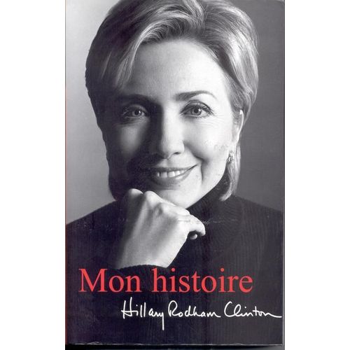 Mon Histoire   de hillary clinton  Format Beau livre 