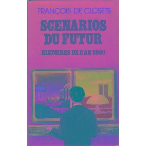 Scnarios Du Futur - Histoires De L'an 2000   de Closets Franois De  Format Broch 