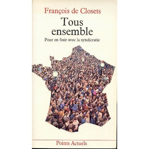 Tous Ensemble - Pour En Finir Avec La Syndicratie   de Closets Franois de  Format Poche 