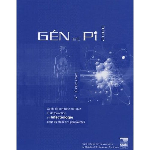 Gen Et Pi 2008 - Guide De Conduite Pratique Et De Formation En Infectiologie Pour Les Mdecins Gnralistes   de CMIT null  Format Broch 
