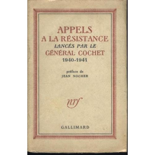 Appels  La Rsistance Lancs Par Le Gnral Cochet, 1940-1941.   de Cochet, Gabriel  Format Broch 