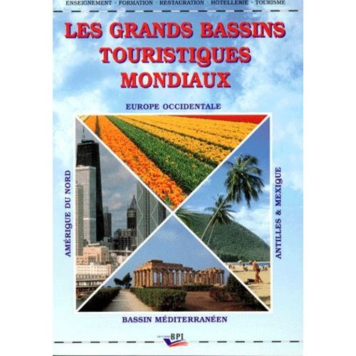 Les Grands Bassins Touristiques Mondiaux   de Cogen-Vermesse Michle  Format Reli 