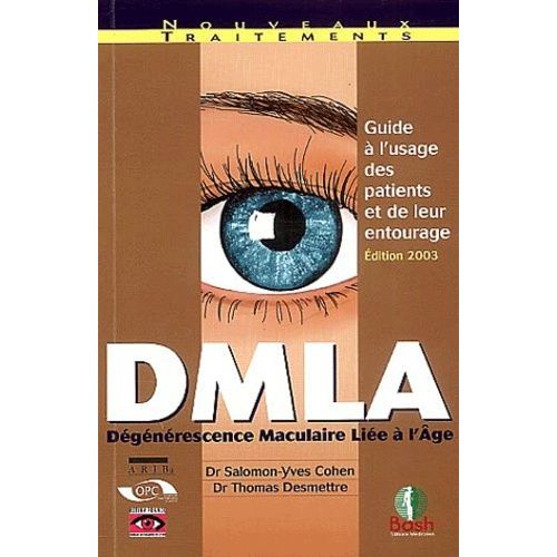 Dmla (Dgnrescence Maculaire Lie  L'age) - Guide  L'usage Des Patients Et De Leur Entourage   de salomon-yves cohen  Format Broch 