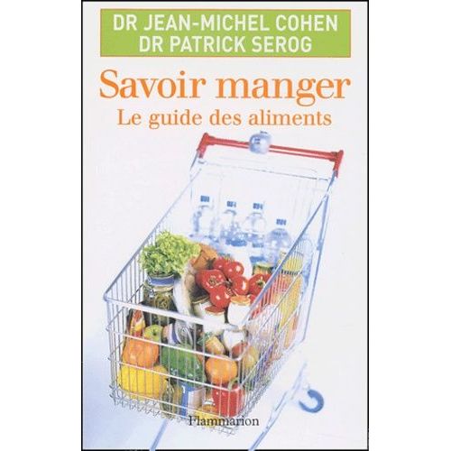 Savoir Manger - Le Guide Des Aliments   de Cohen Jean-Michel  Format Broch 