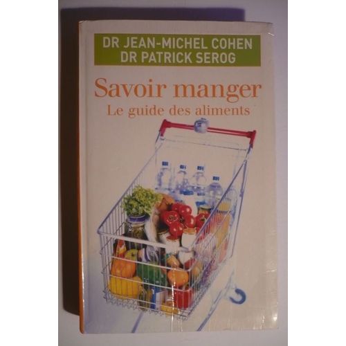 Savoir Manger - Le Guide Des Aliments   de Cohen, Jean-Michel 