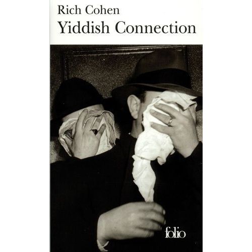 Yiddish Connection - Histoires Vraies Des Gangsters Juifs Americains   de Cohen Rich  Format Poche 