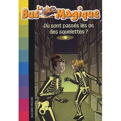 Le Bus Magique Tome 4 - O Sont Passs Les Os Des Squelettes ?    Format Poche 