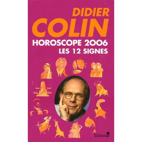 Horoscope 2006 - Les 12 Signes Du Zodiaque   de didier colin  Format Poche 