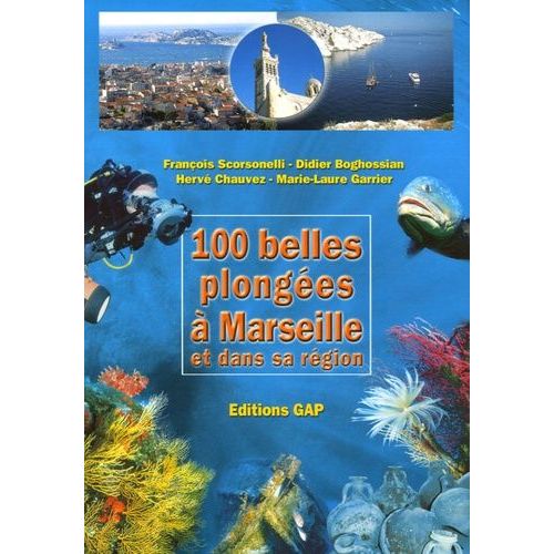 100 Belles Plonges  Marseille Et Dans Sa Rgion   de Scorsonelli Franois  Format Broch 