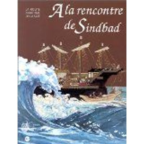  La Rencontre De Sindbad - La Route Maritime De La Soie, - Exposition , Muse De La Marine, Paris, 18 Mars-15 Juin 1994   de Bellec Franois  Format Broch 