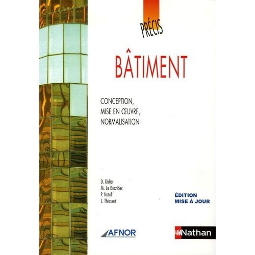 Btiment - Conception, Mise En Oeuvre, Normalisation   de Didier Denis  Format Beau livre 