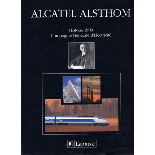 Alcatel Alsthom - Histoire De La Compagnie Gnrale D'lectricit   de Collectif  Format Non Precis 