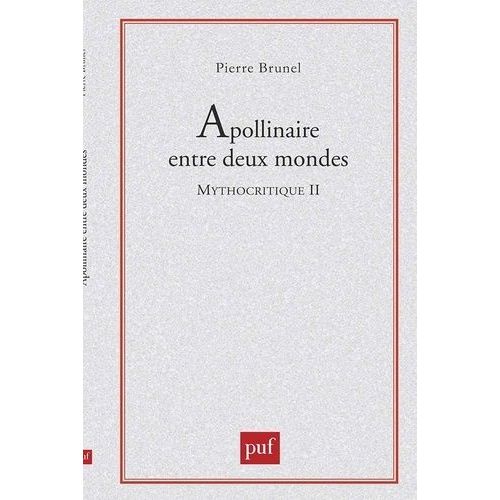 Mythocritique - Tome 2, Apollinaire Entre Deux Mondes    Format Beau livre 