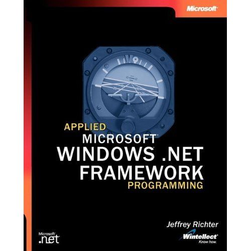 Applied Microsoft - Net Framework Programming   de Jeffrey Richter  Format Broch 