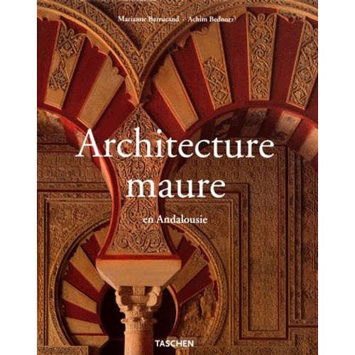 Architecture Maure En Andalousie   de Marianne Barrucand  Format Reli 