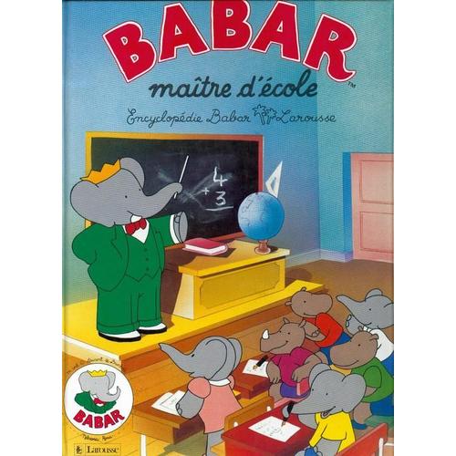 Encyclopdie Babar Larousse - Babar Matre D'cole   de Collectif  Format Album 