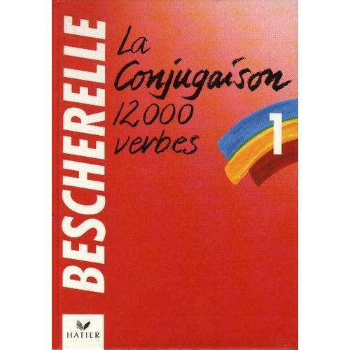 Bescherelle Tome 1 - La Conjugaison   de Bescherelle Louis-Michel  Format Reli 