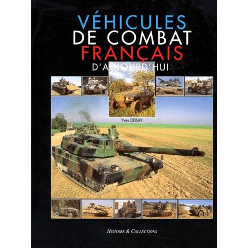 Vehicules De Combat Francais D'aujourd'hui   de Yves Debay  Format Reli 