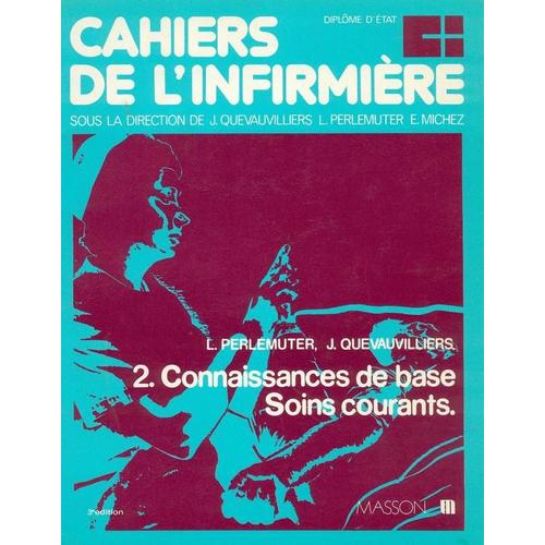 Cahiers De L'infirmire Tome 2 - Connaissances De Base, Soins Courants   de lon perlemuter  Format Broch 