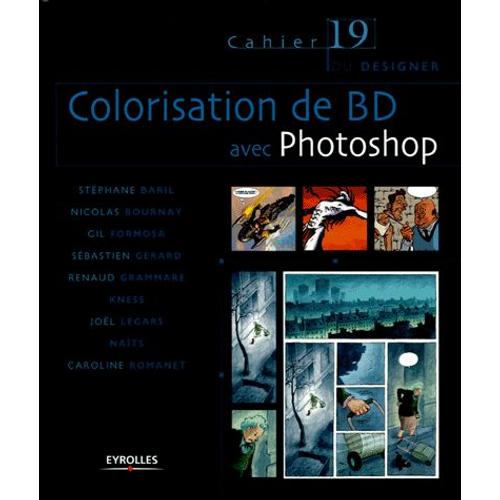 Cahier Du Designer Tome 19 - Colorisation De Bd Avec Photoshop   de Stphane Baril  Format Broch 
