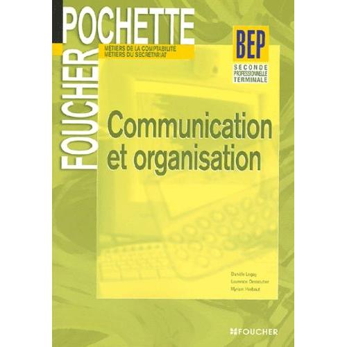 Communication Et Organisation 2e Professionnelle Tle Bep Secrtariat/Comptabilit   de danile legay  Format Broch 