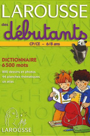 Larousse dictionnaire des débutants 6/8 ans CP/CE