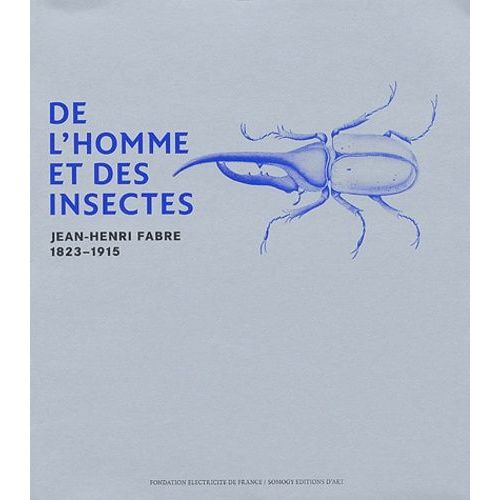De L'homme Et Des Insectes - Jean-Henri Fabre 1823-1915   de Roussely Franois  Format Broch 