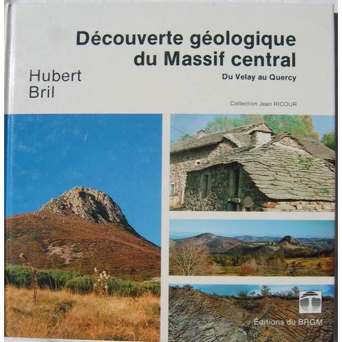 Dcouverte Gologique Du Massif Central - Du Velay Au Quercy    Format Broch 