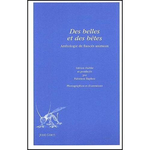 Des Belles Et Des Btes - Anthologie De Fiancs Animaux   de Raphoz Fabienne  Format Beau livre 