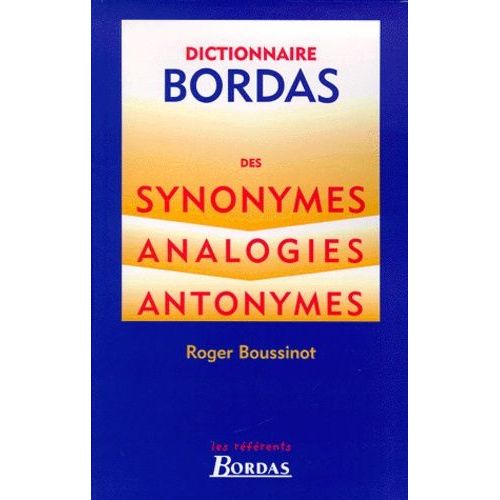 Dictionnaire Bordas Des Synonymes Analogies Antonymes   de Boussinot Roger  Format Reli 