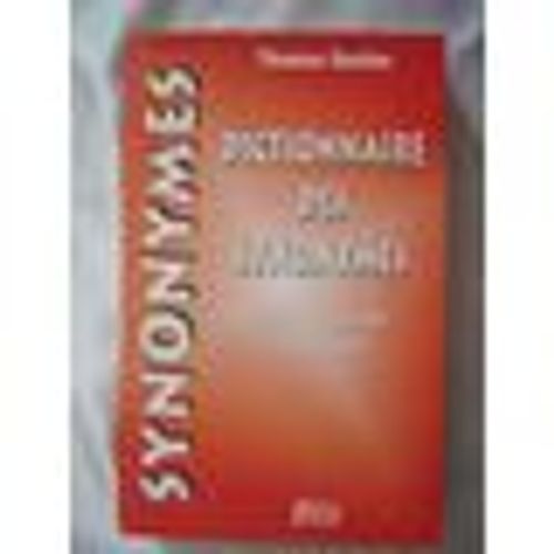Dictionnaire Des Synonymes : Pour Trouver Vite Le Mot Juste   de thomas decker 