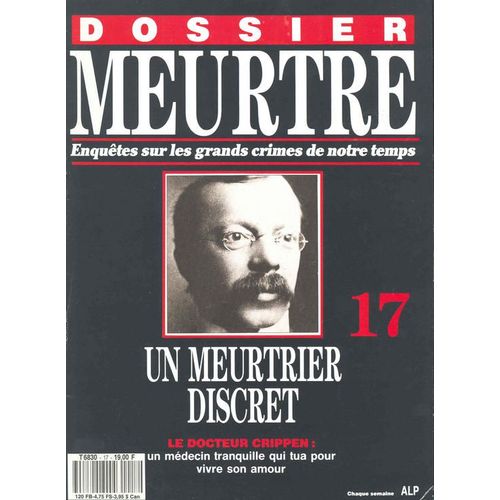 Dossier Meurtre N 17 : Un Meurtrier Discret - Le Docteur Crippen