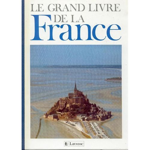 Le Grand Livre De La France   de collectif :  dupaquier, jacques ;  cazeneuve, jean ; chantal, suzanne  Format Beau livre 