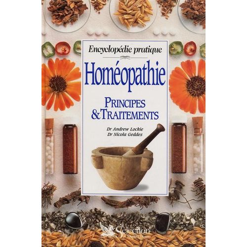 Homopathie - Principes & Traitements, Encyclopdie Pratique   de Collectif  Format Reli 